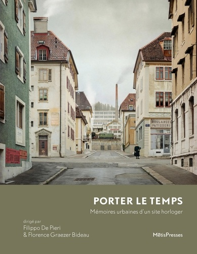 Porter le temps. Mémoires urbaines d'un site horloger
