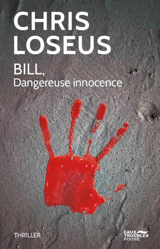Bill, dangereuse innocence