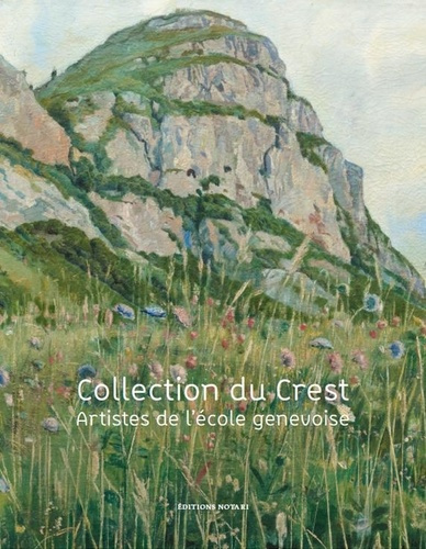 Collection du Crest. Artistes de l'école genevoise