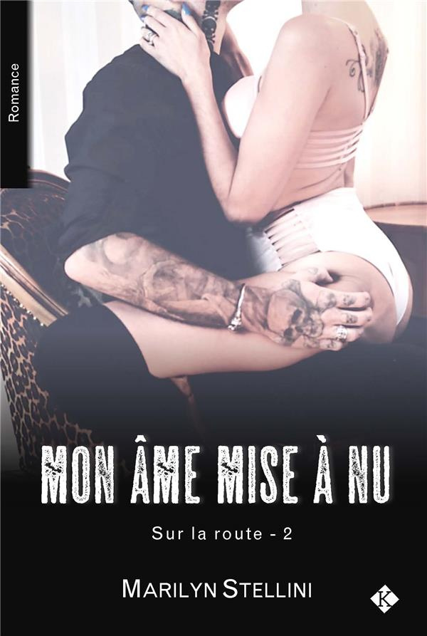 Sur la route Tome 2 : Mon âme mise à nu