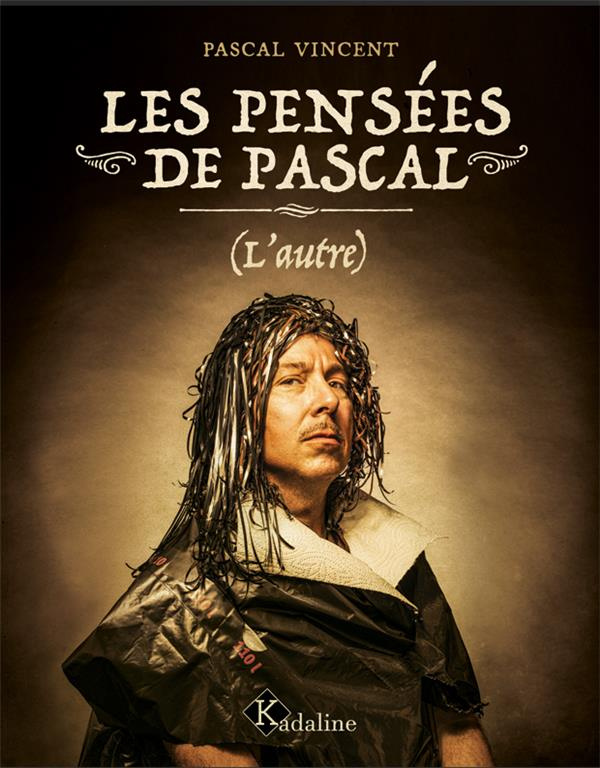 Les pensées de Pascal. (L'autre)