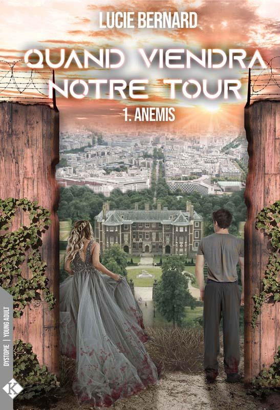 Quand viendra notre tour Tome 1 : Anemis