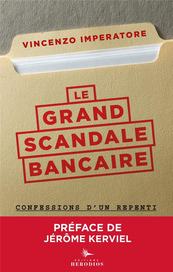 Le grand scandale bancaire. Confessions d'un repenti