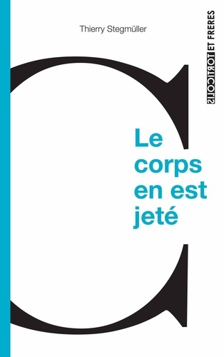 Le corps en est jeté