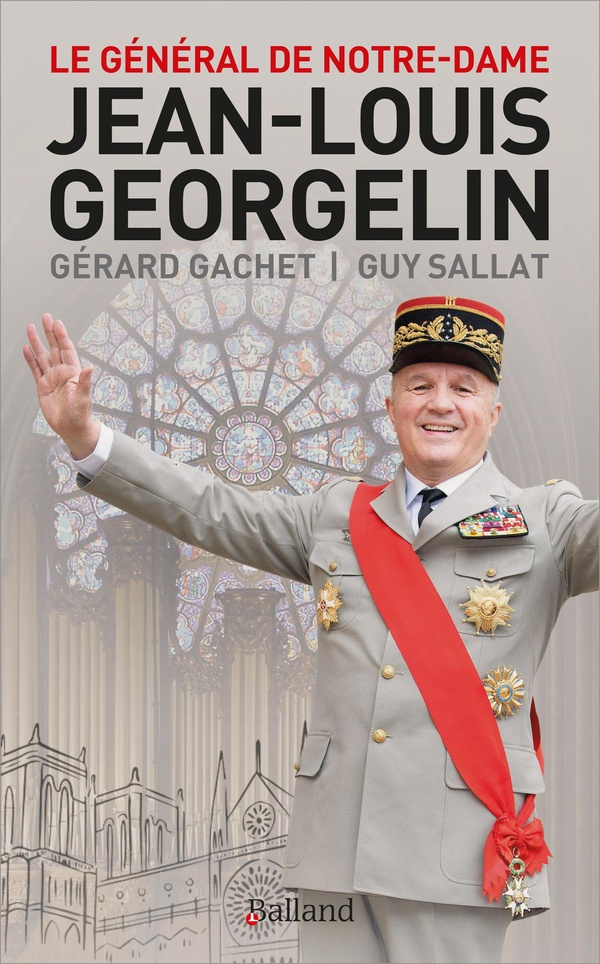 Le général de Notre-Dame. Jean-Louis Georgelin