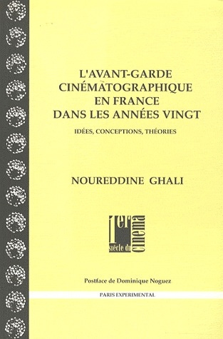 L'avant-garde cinématographique en France dans les années vingt. Idées, conceptions, théories