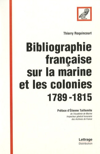 Bibliographie française sur la marine et les colonies 1789-1815