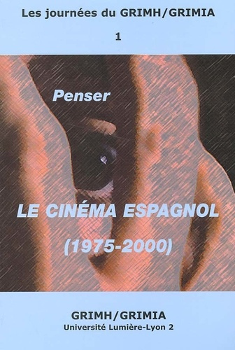 Penser le cinéma espagnol 1975-2000