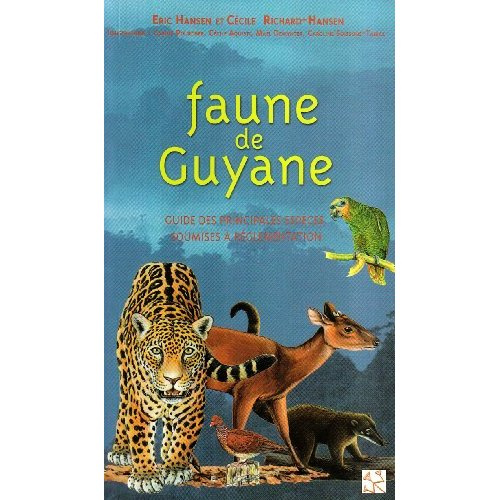 Faune de Guyane. Guide des principales espèces soumises à réglementation