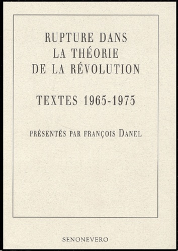 Rupture dans la théorie de la révolution. Textes 1965-1975