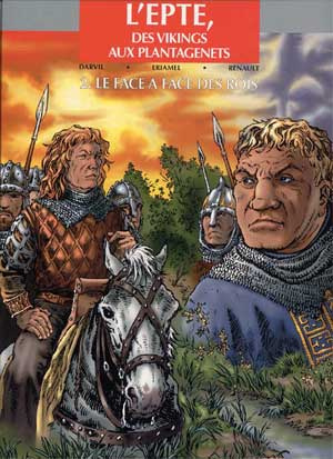 L'Epte, des Vikings aux Plantagenêts Tome 2 : La face à face des rois