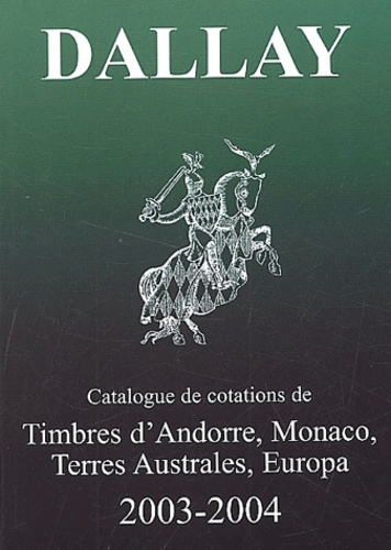 Dallay 2003-2004. Tome 2, Timbres d'Andorre, Monaco, Terres Australes, Europa