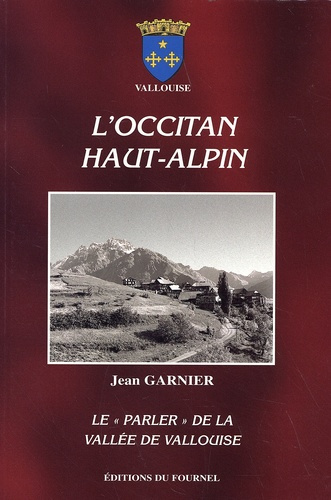 L'occitan haut-alpin. Le "parler" de la vallée de Vallouise, Edition bilingue français-occitan