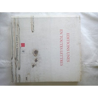 Editions Unes, en toutes lettres. Exposition Nîmes (10 juin-27 août 2006)