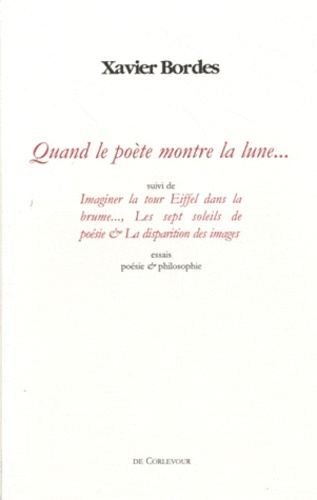 Quand le poète montre la lune... & autres essais