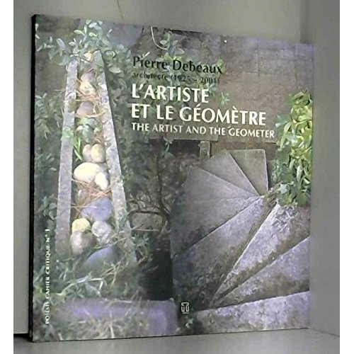 L'ARTISTE ET LE GEOMETRE - ARCHITECTE (1925-2001) - POIESIS CAHIER CRITIQUE N 1 - THE ARTIST AND THE