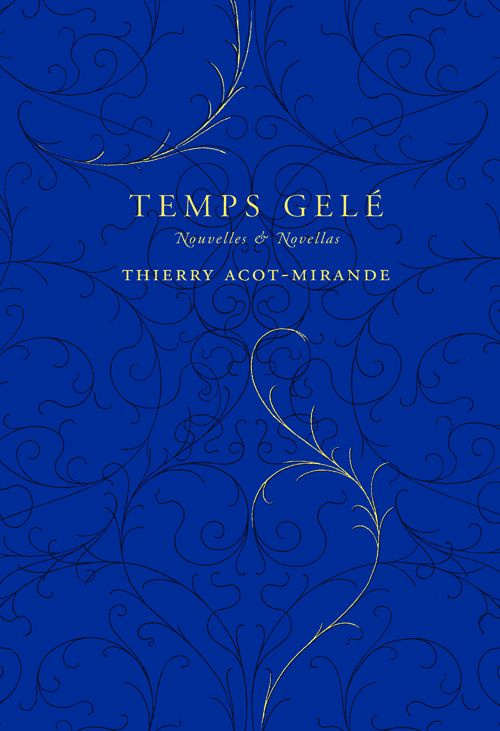 TEMPS GELE - NOUVELLES & NOVELLAS