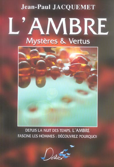 L'ambre. Mystères & Vertus
