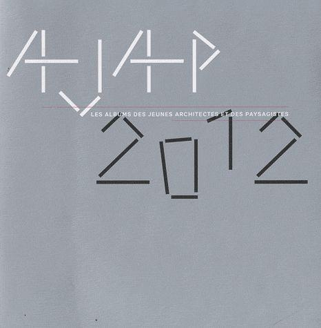 LES ALBUMS DES JEUNES ARCHITECTES ET PAYSAGISTES 2012-