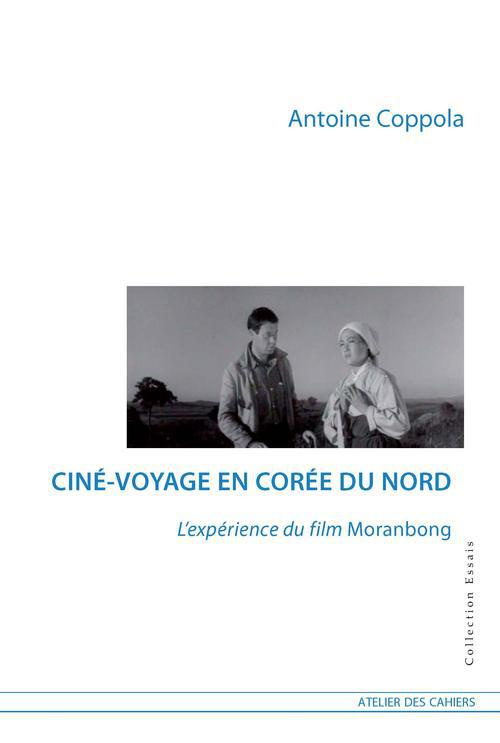 Ciné-voyage en Corée du Nord. L?expérience du film Moranbong