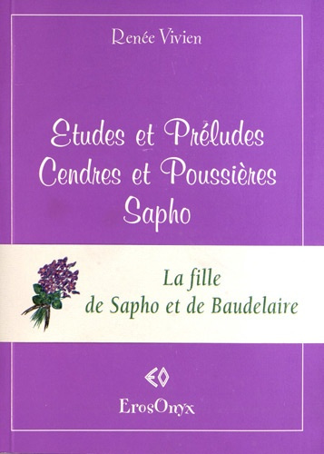 Etudes et préludes ; Cendres et poussières ; Sapho