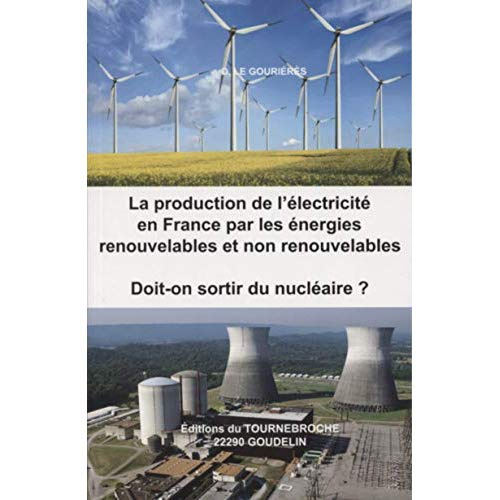 La production de l'électricité en France par les énergies renouvelables et non renouvelables. Doit-o