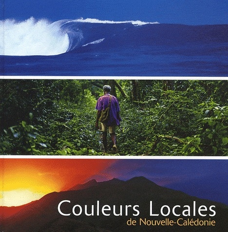 Couleurs locales de Nouvelle-Calédonie / Edition bilingue français-anglais