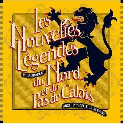 Les nouvelles legendes improbables du nord-pas de calais