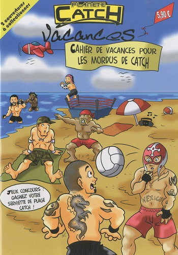CAHIER DE VACANCES POUR LES MORDUS DE CATCH