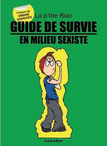 La p'tite Blan Tome 4 : Guide de survie en milieu sexiste