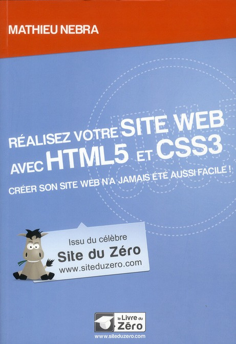 Réalisez votre site web avec HTML5 et CSS3. Créer son site web n'a jamais été aussi facile !