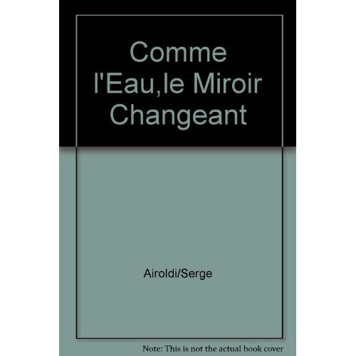 Comme l'eau, le miroir changeant