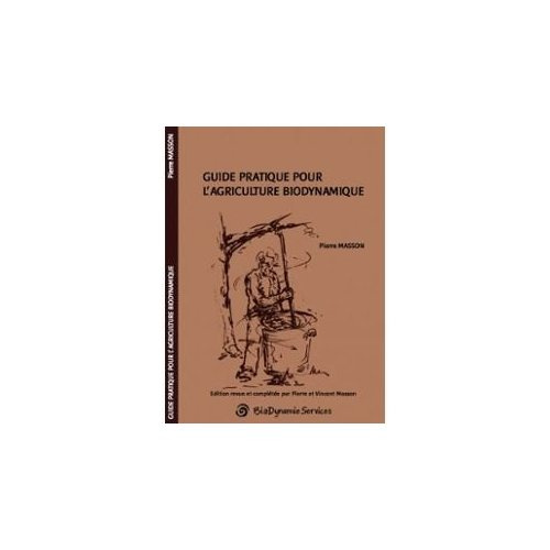 Guide pratique de l'agriculture biodynamique