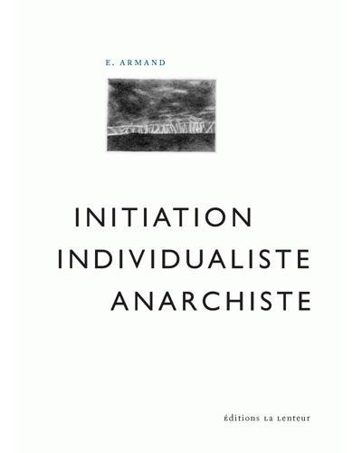 L'initiation individualiste anarchiste