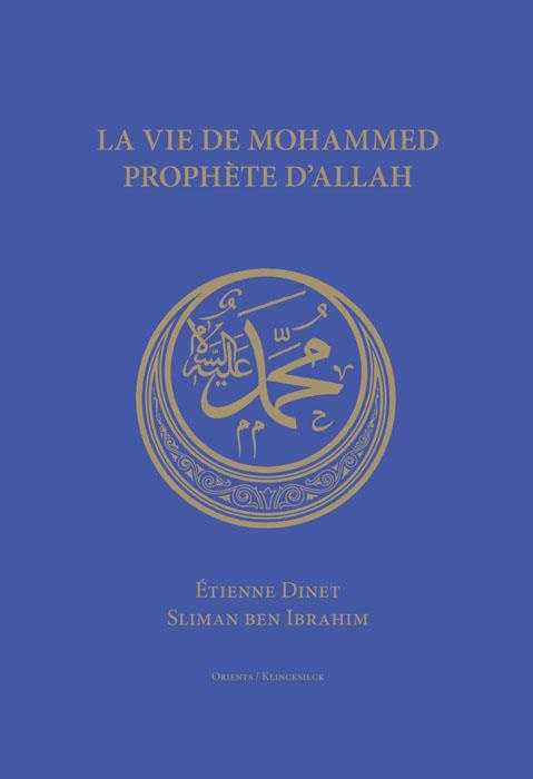 La vie de Mohammed, prophète d'Allah