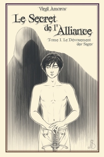 Le Secret de l'Alliance - I. Le Dévouement des Sages