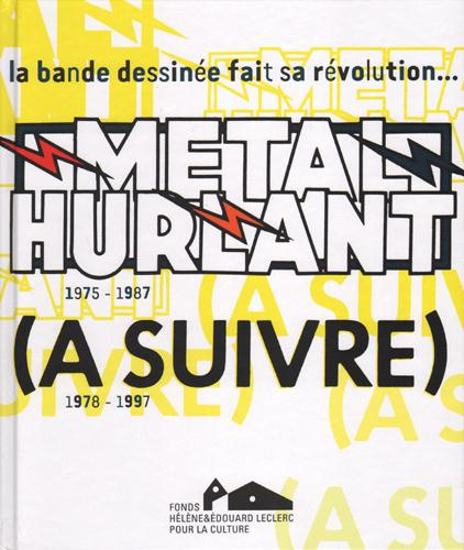 Métal Hurlant (A suivre). 1975-1997 : la bande dessinée fait sa révolution...