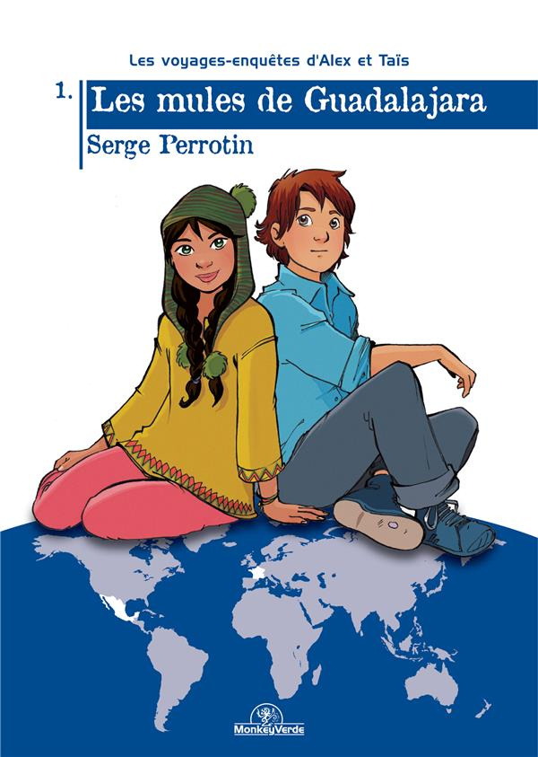 Les voyages-enquêtes d'Alex et Taïs Tome 1 : Les mules de Guadalajara