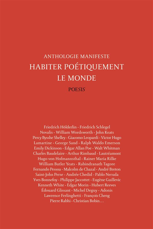 Habiter poétiquement le monde. Anthologie manifeste