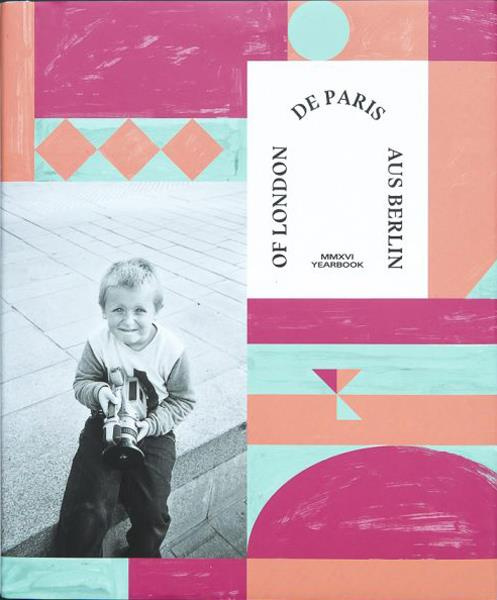 Of London De Paris Aus Berlin Yearbook. Edition 2016