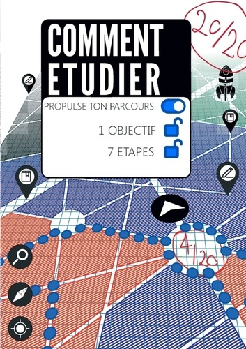 Comment Etudier - Propulse ton parcours en 1 objectif et 7 étapes