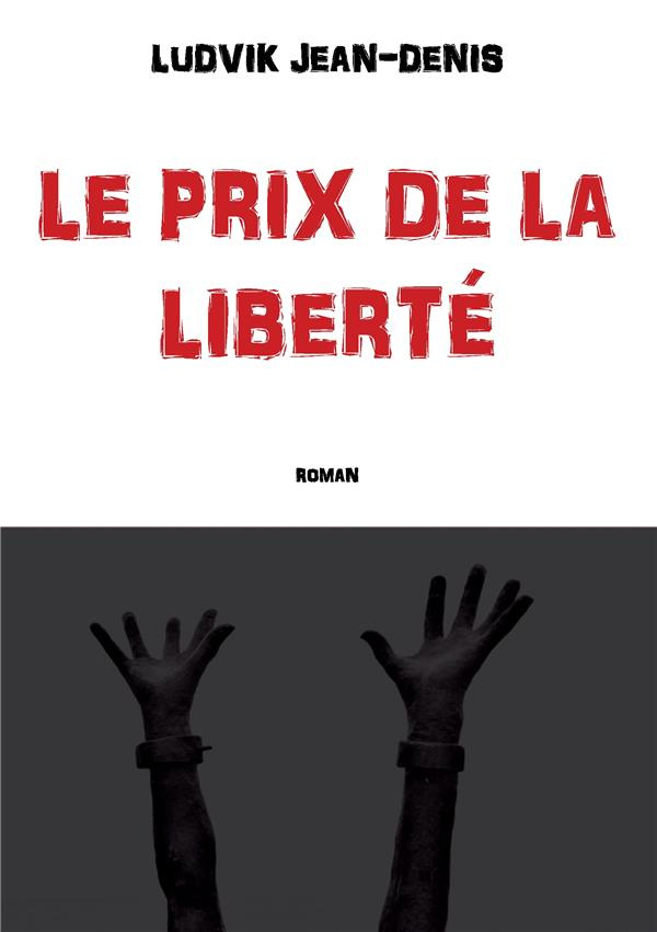 LE PRIX DE LA LIBERTE