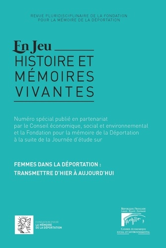En Jeu N° spécial : Femmes dans la déportation : transmettre d'hier à aujourd'hui