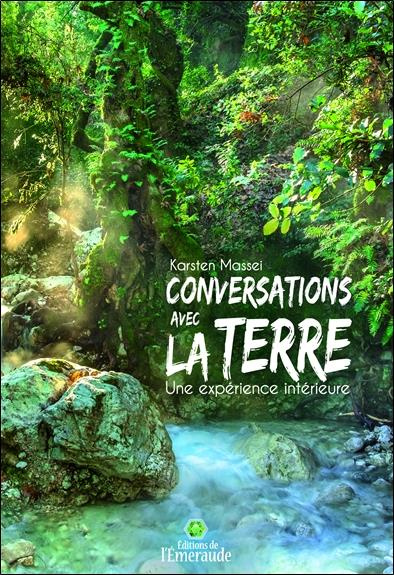 Conversations avec la Terre. Une expérience intérieure