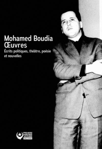 Oeuvres. Ecrits politiques, théâtre, poésie et nouvelles (1962-1973)