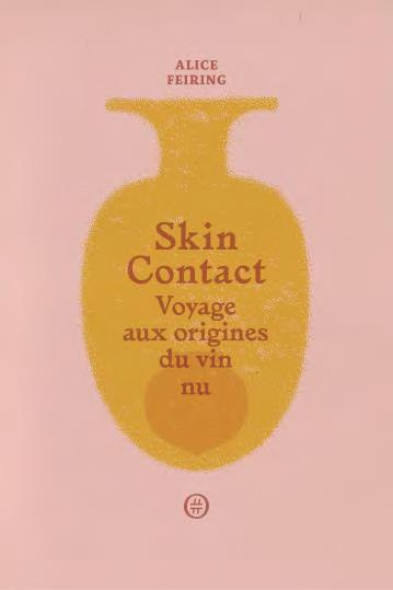 Skin Contact. Voyage aux origines du vin nu