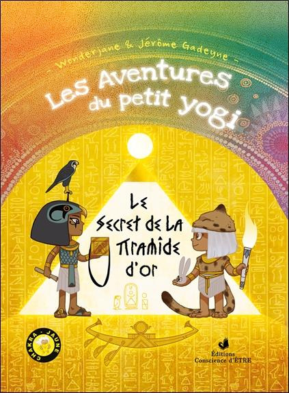 Les aventures du petit Yogi Tome 4 : Le secret de la pyramide d'or