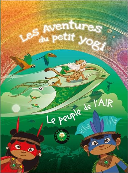 Les aventures du petit Yogi Tome 5 : Le peuple de l'Air