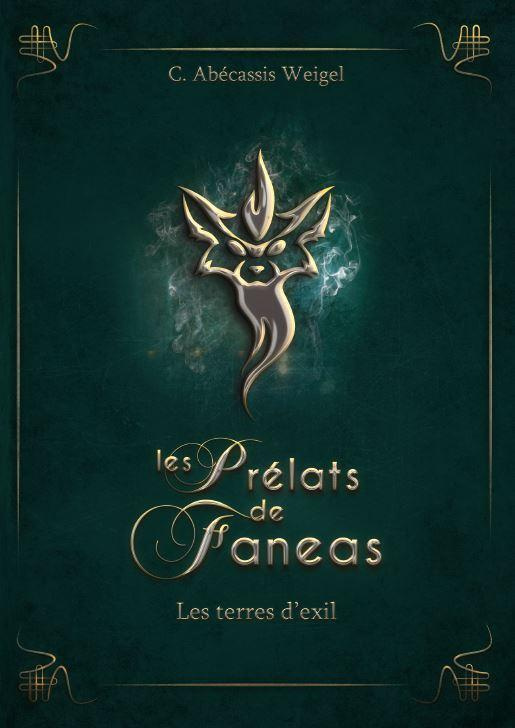Les prélats de Faneas Tome 1 : Les terres d'exil