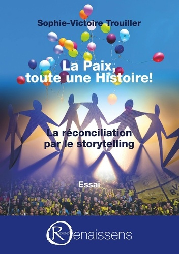 La Paix, toute une histoire ! La réconciliation par le storytelling